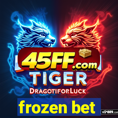frozen bet